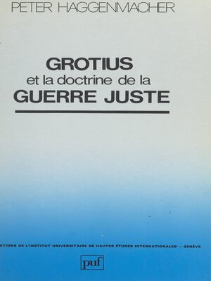 cover image of Grotius et la doctrine de la guerre juste